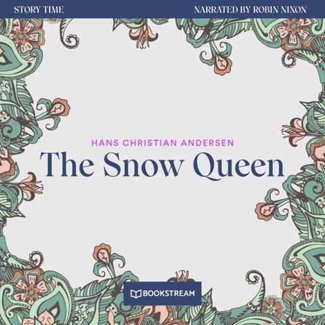 Hörbüch “The Snow Queen - Story Time, Episode 78 (Unabridged) – Hans Christian Andersen”