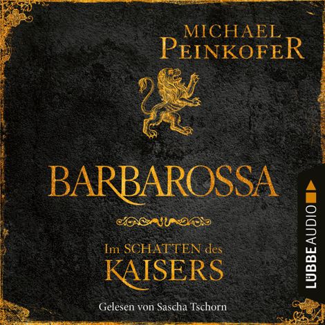 Hörbüch “Barbarossa - Im Schatten des Kaisers (Ungekürzt) – Michael Peinkofer”