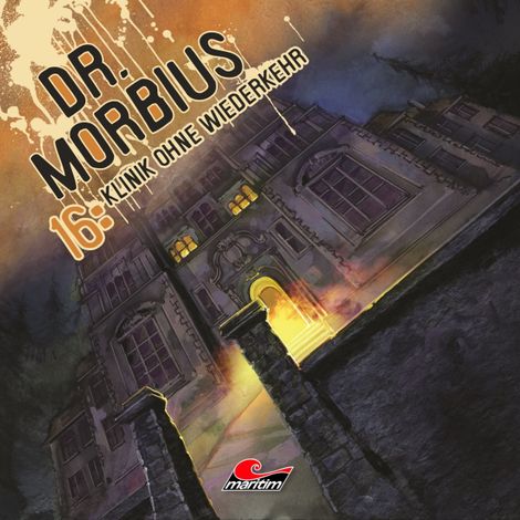 Hörbüch “Dr. Morbius, Folge 16: Klinik ohne Wiederkehr – Markus Duschek”