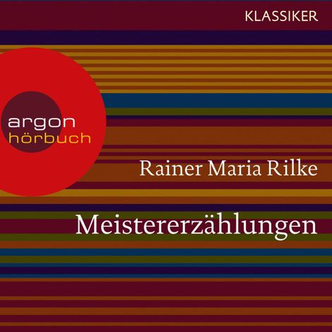 Hörbüch “Meistererzählungen (Ungekürzte Lesung) – Rainer Maria Rilke”
