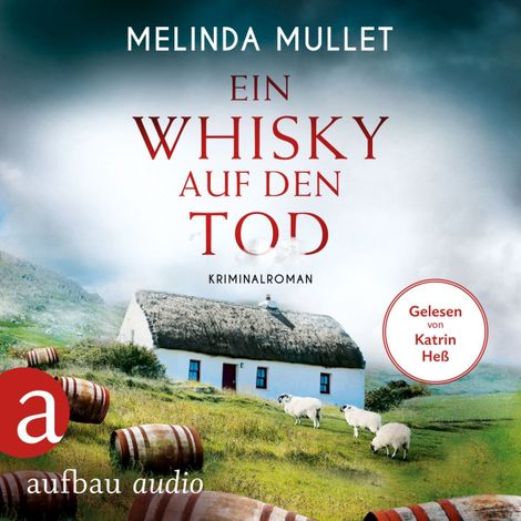 Hörbüch “Ein Whisky auf den Tod - Abigail Logan ermittelt, Band 4 (Ungekürzt) – Melinda Mullet”