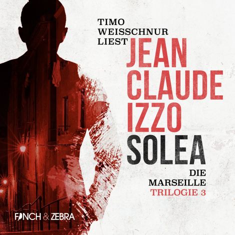 Hörbüch “Solea - Marseille-Trilogie, Band 3 (Ungekürzt) – Jean-Claude Izzo”