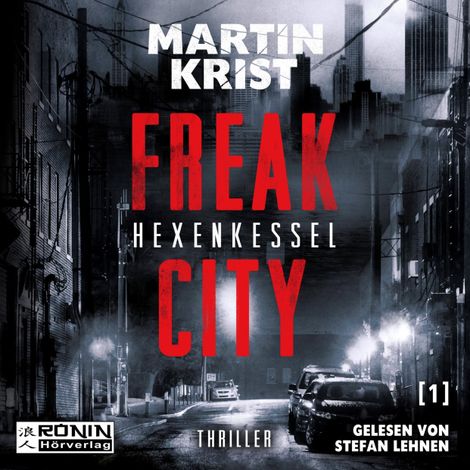 Hörbüch “Hexenkessel - Freak City, Band 1 (Ungekürzt) – Martin Krist”