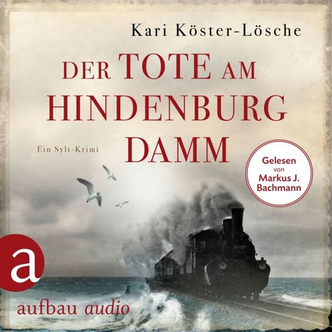 Hörbüch “Der Tote am Hindenburgdamm - Ein Sylt-Krimi - Niklas Asmus ermittelt, Band 1 (Ungekürzt) – Kari Köster-Lösche”