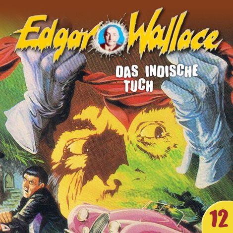 Hörbüch “Edgar Wallace, Folge 12: Das indische Tuch – Edgar Wallace, Ludger Billerbeck”