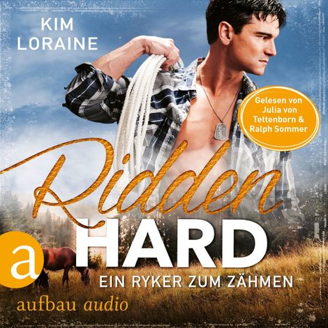 Hörbüch “Ridden Hard - Ein Ryker zum Zähmen - Ryker Ranch, Band 3 (Ungekürzt) – Kim Loraine”