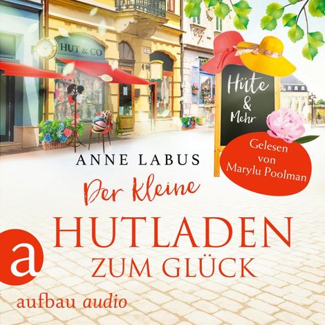 Hörbüch “Der kleine Hutladen zum Glück - Wege ins Glück, Band 2 (Ungekürzt) – Anne Labus”