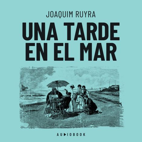 Hörbüch “Una tarde en el mar (Completo) – Joaquim Ruyra”