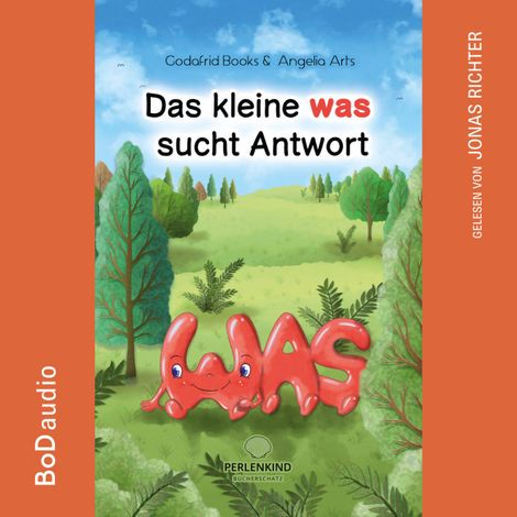 Hörbüch “Das kleine was sucht Antwort (Ungekürzt) – Godafrid Books”