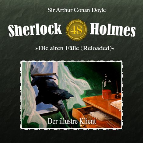 Hörbüch “Sherlock Holmes, Die alten Fälle (Reloaded), Fall 48: Der illustre Klient – Daniela Wakonigg, Sir Arthur Conan Doyle”