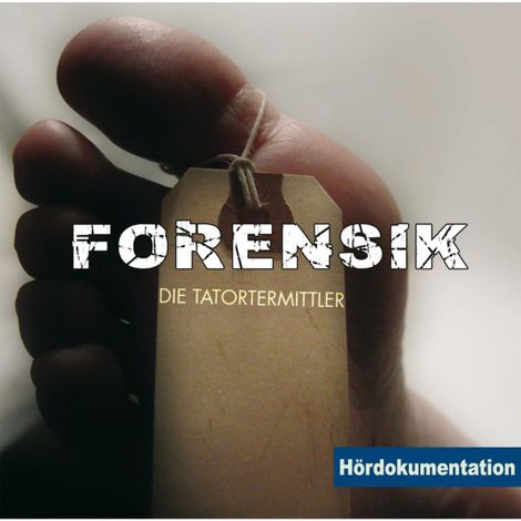 Hörbüch “Forensik - Die Tatortermittler – Rainer Schnocks, Jens Thelen”