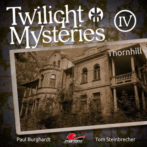 Hörbüch “Twilight Mysteries, Die neuen Folgen, Folge 4: Thornhill – Erik Albrodt, Paul Burghardt, Tom Steinbrecher”