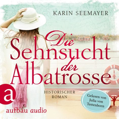Hörbüch “Die Sehnsucht der Albatrosse (Ungekürzt) – Karin Seemayer”