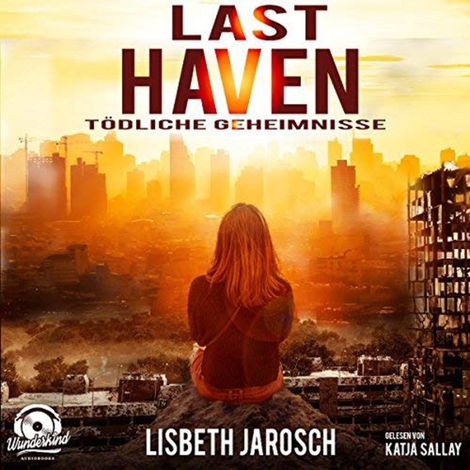 Hörbüch “Last Haven - Tödliche Geheimnisse (ungekürzt) – Lisbeth Jarosch”