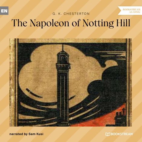 Hörbüch “The Napoleon of Notting Hill (Unabridged) – G. K. Chesterton”