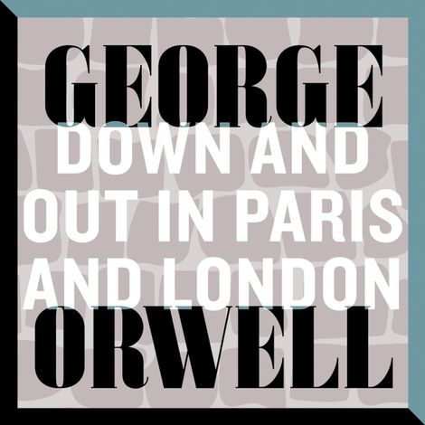 Hörbüch “Down and Out in Paris and London (Unabridged) – George Orwell”