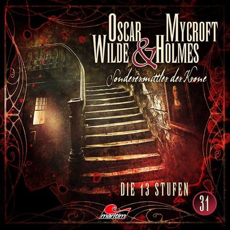 Hörbüch “Oscar Wilde & Mycroft Holmes, Sonderermittler der Krone, Folge 31: Die 13 Stufen – Marc Freund”