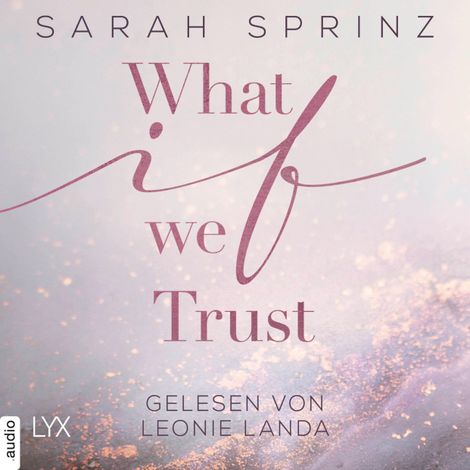 Hörbüch “What if we Trust - What-If-Trilogie, Teil 3 (Ungekürzt) – Sarah Sprinz”
