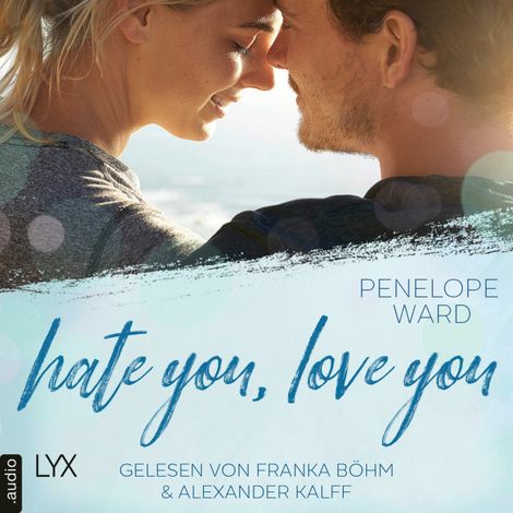 Hörbüch “Hate You, Love You (Ungekürzt) – Penelope Ward”