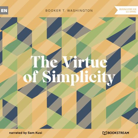 Hörbüch “The Virtue of Simplicity (Unabridged) – Booker T. Washington”