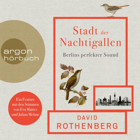 Hörbüch “Stadt der Nachtigallen - Berlins perfekter Sound – David Rothenberg”