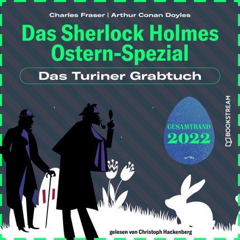 Hörbüch “Das Turiner Grabtuch - Das Sherlock Holmes Ostern-Spezial, Jahr 2022 (Ungekürzt) – Charles Fraser, Sir Arthur Conan Doyle”