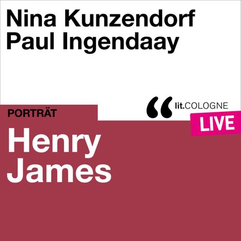 Hörbüch “Henry James - lit.COLOGNE live (Ungekürzt) – Henry James”