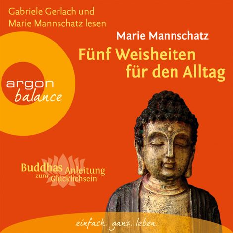 Hörbüch “Fünf Weisheiten für den Alltag - Buddhas Anleitung zum Glücklichsein (Gekürzte Fassung) – Marie Mannschatz”