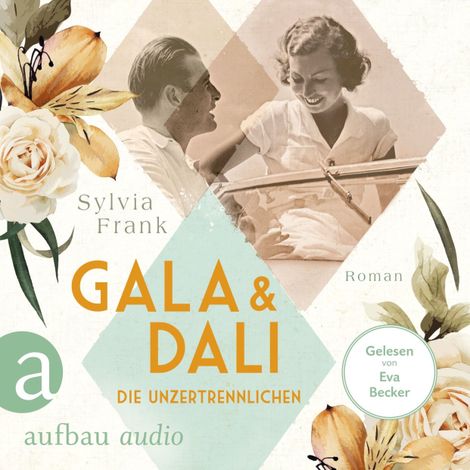 Hörbüch “Gala und Dalí - Die Unzertrennlichen - Berühmte Paare - große Geschichten, Band 1 (Gekürzt) – Sylvia Frank”