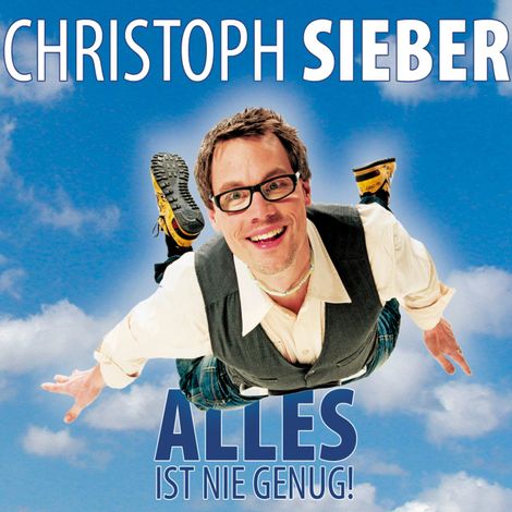 Hörbüch “Christoph Sieber, Alles ist nie genug – Christoph Sieber”