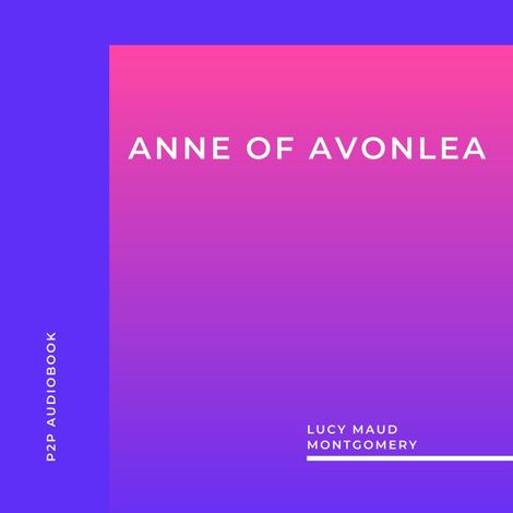 Hörbüch “Anne of Avonlea (Unabridged) – Lucy Maud Montgomery”