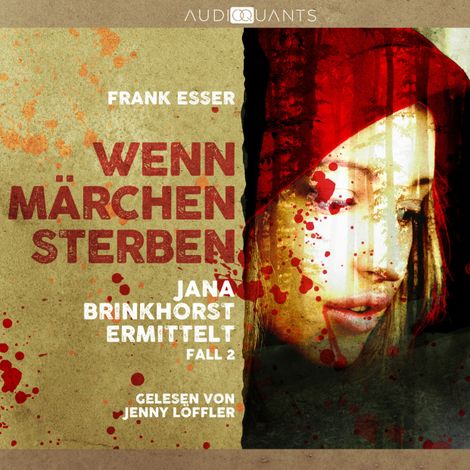 Hörbüch “Wenn Märchen sterben - Jana Brinkhorst ermittelt, Fall 2 (Ungekürzt) – Frank Esser”