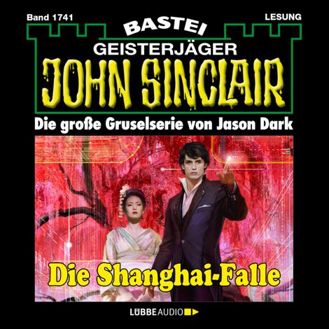 Hörbüch “Die Shanghai-Falle - John Sinclair, Band 1741 (Ungekürzt) – Jason Dark”