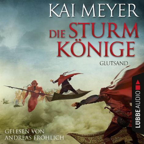 Hörbüch “Glutsand - Die Sturmkönige, Teil 3 – Kai Meyer”