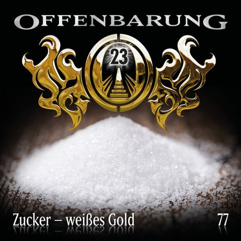 Hörbüch “Offenbarung 23, Folge 77: Zucker - weißes Gold – Catherine Fibonacci”