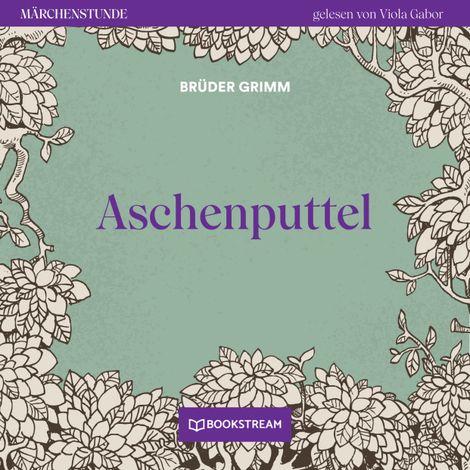 Hörbüch “Aschenputtel - Märchenstunde, Folge 3 (Ungekürzt) – Brüder Grimm”