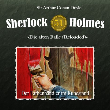 Hörbüch “Sherlock Holmes, Die alten Fälle (Reloaded), Fall 51: Der Farbenhändler im Ruhestand – Arthur Conan Doyle, Daniela Wakonigg”