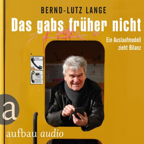 Hörbüch “Das gabs früher nicht - Ein Auslaufmodell zieht Bilanz (Live-Mittschnitt einer Lesung) – Bernd-Lutz Lange”