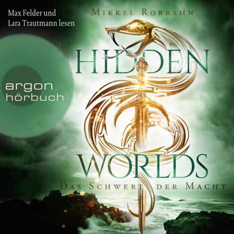 Hörbüch “Hidden Worlds - Das Schwert der Macht - Hidden Worlds, Band 3 (Ungekürzt) – Mikkel Robrahn”