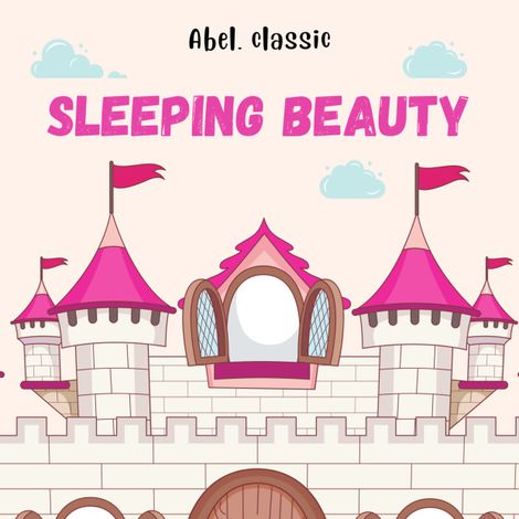 Hörbüch “Sleeping Beauty - Abel Classics: fairytales and fables – Charles Perrault”