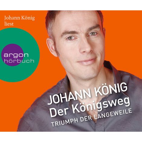 Hörbüch “Der Königsweg - Triumph der Langeweile (Ungekürzte Fassung) – Johann König”