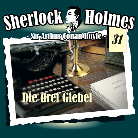 Hörbüch “Sherlock Holmes, Die Originale, Fall 31: Die drei Giebel – Arthur Conan Doyle”