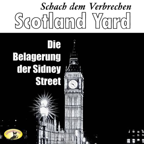 Hörbüch “Scotland Yard, Schach dem Verbrechen, Folge 4: Die Belagerung der Sydney Street – Julian Symons”