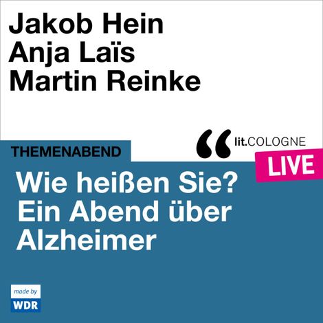 Hörbüch “Wie heißen Sie? Ein Abend über Alzheimer - lit.COLOGNE live (ungekürzt) – Birgit Schmitz, Various Artists”