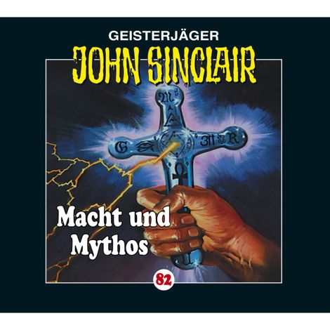 Hörbüch “John Sinclair, Folge 82: Macht und Mythos - Kreuz-Trilogie, Teil 3 – Jason Dark”