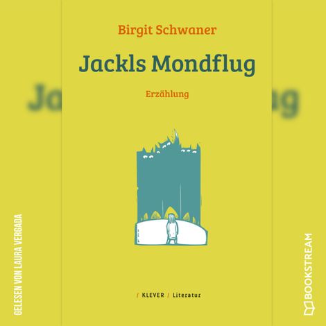 Hörbüch “Jackls Mondflug - Erzählung (Ungekürzt) – Birgit Schwaner”