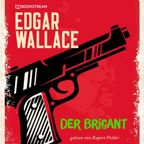 Hörbüch “Der Brigant (Ungekürzt) – Edgar Wallace”