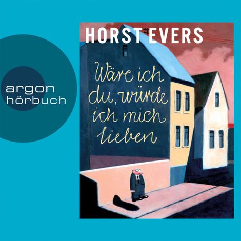 Hörbüch “Wäre ich du, würde ich mich lieben (Ungekürzte Fassung) – Horst Evers”