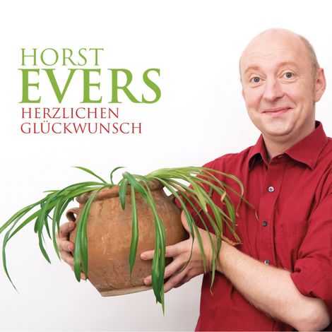 Hörbüch “Horst Evers, Herzlichen Glückwunsch – Horst Evers”