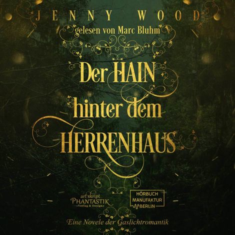 Hörbüch “Der Hain hinter dem Herrenhaus - Eine Novelle der Gaslichtromantik (ungekürzt) – Jenny Wood”